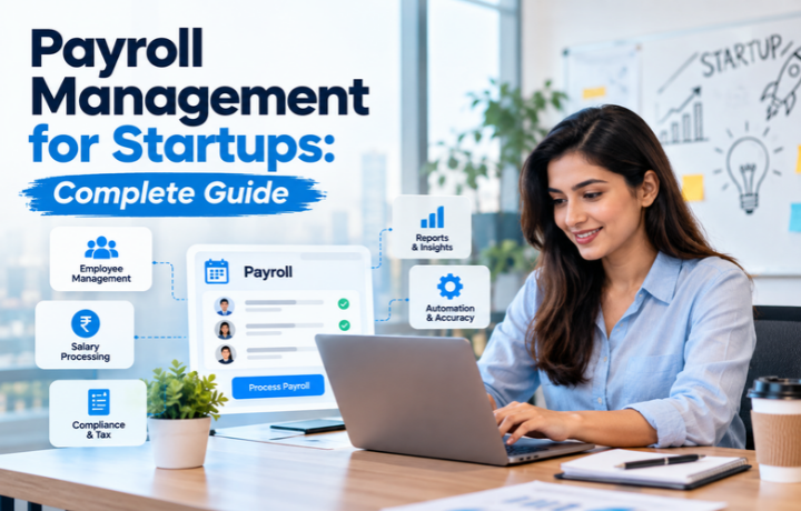 Payroll Management for Startups: Complete Guide