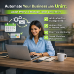 Automate Your Business with Unirr Smart Ways to Manage Tasks Efficiently
