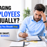 Managing Employees Manually Here's Why You Should Stop